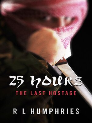 cover image of 25 Hours: the Last Hostage